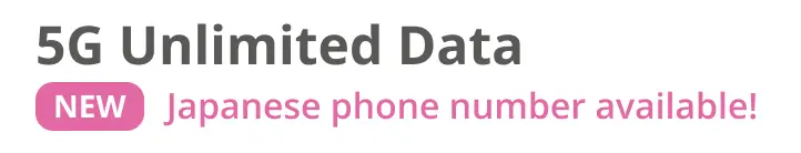 5G Unlimited Data. Japanese phone number is available