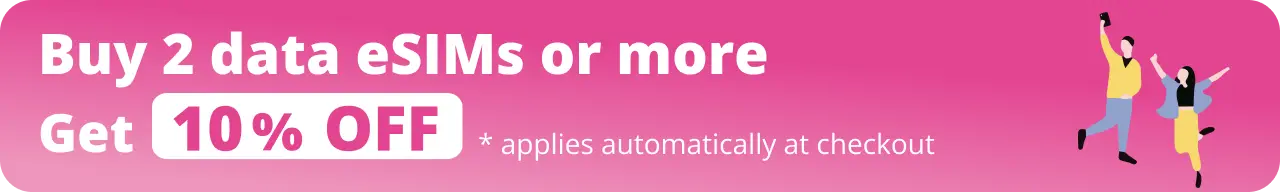 Special discount for groups. Buy 2 eSIMs (or more) and get 10% OFF