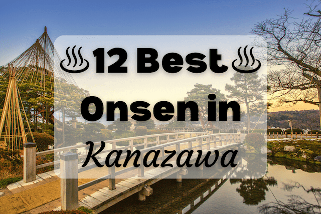 12 Best Onsen in Kanazawa, Ishikawa | Explore Ancient Onsen