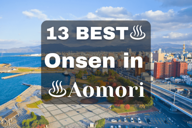 13 Best Onsen in Aomori | Best Hot Spring Around Aomori