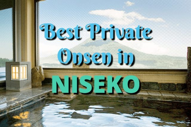 13 Best Private Onsen in Niseko _ From Cheap Facilities to Luxury Hotels