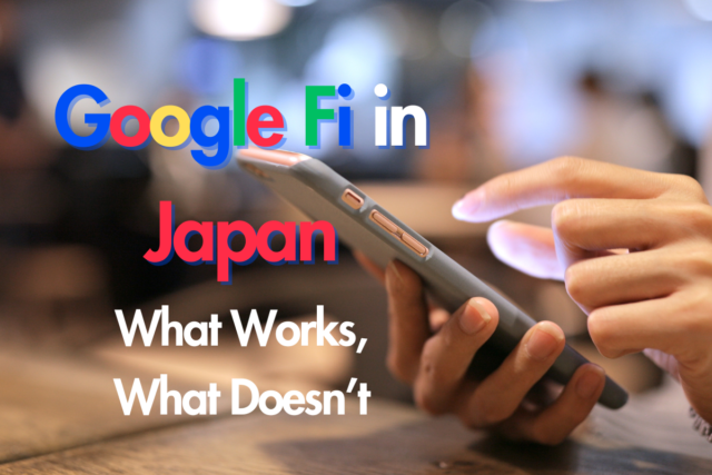 Guide to Google Fi in Japan | Everything You Need to Know!
