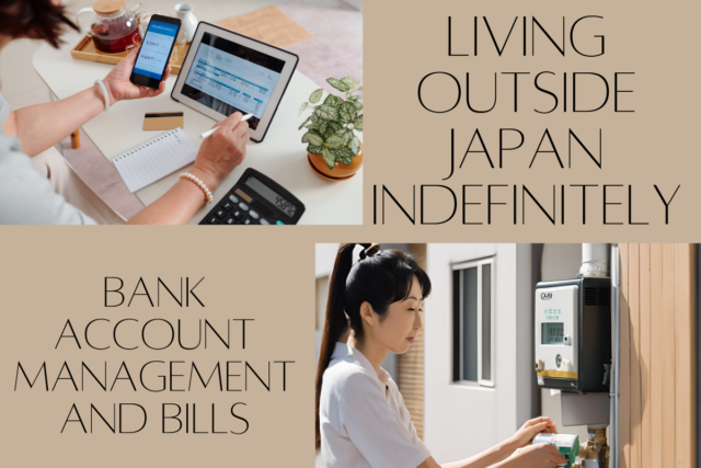 Living Outside Japan Indefinitely: Bank Account Management and Bills