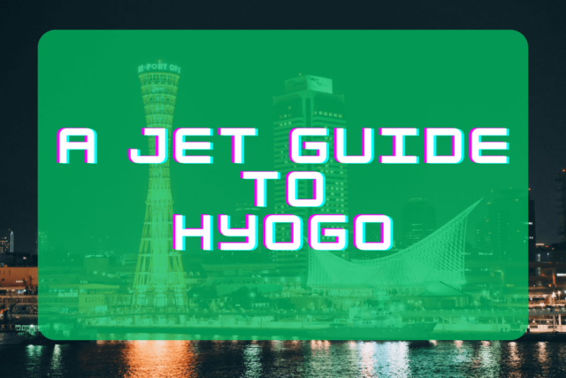 A JET Guide to Hyogo Prefecture
