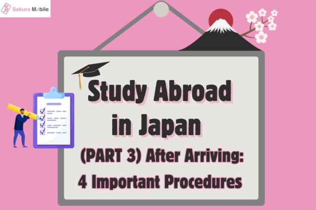 Study Abroad in Japan (Part 3) After Arrival: 4 Important Procedures to Get Done Right Away