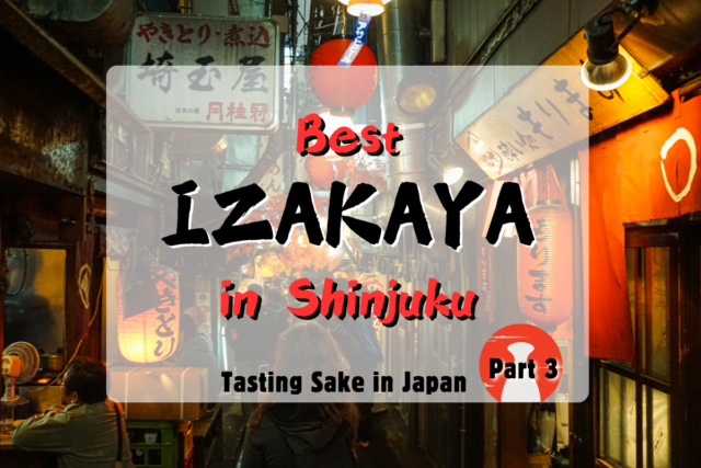 Tasting Sake in Japan  Part 3: Best Shinjuku Izakaya for Sake