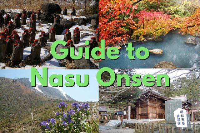 A Complete Guide to Nasu Onsen | Historic Waters and Unique Museums