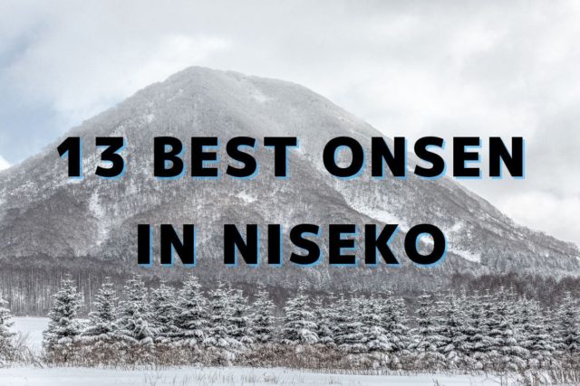 13 Best Onsen in Niseko | Rest at an Onsen After a Ski Trip