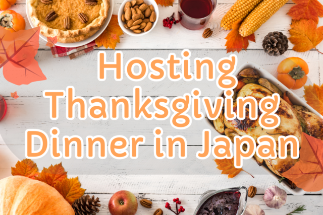 Step-by-Step Guide to Hosting Thanksgiving Dinner in Japan