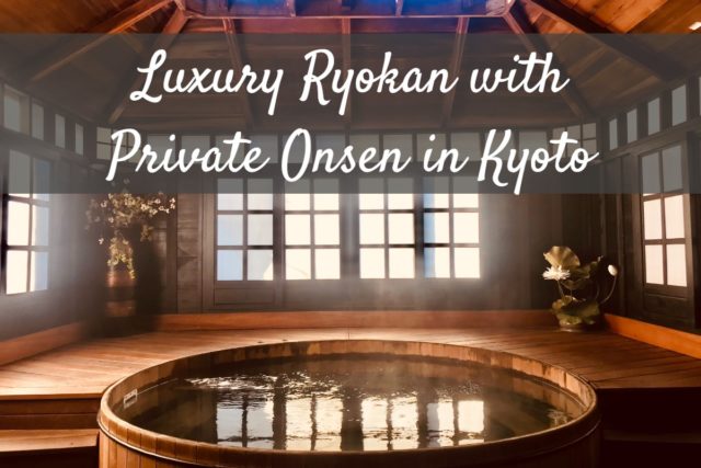 15 Best Private Onsen in Kyoto | Luxury Ryokan with Amazing Views